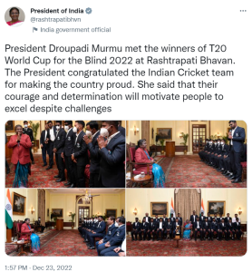 राष्ट्रपति मुर्मू ने दृष्टिबाधित 2022 टी20 विश्व कप की विजेता भारतीय टीम के सदस्यों से मुलाकात की